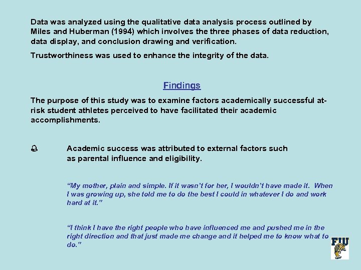 Data was analyzed using the qualitative data analysis process outlined by Miles and Huberman