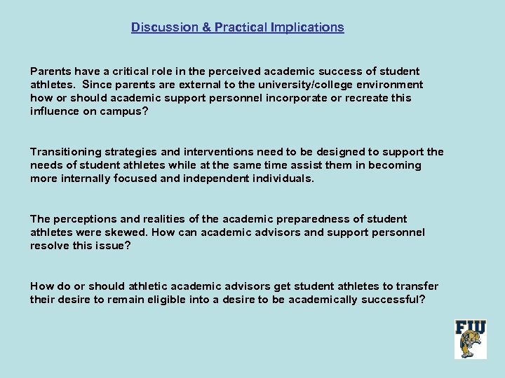 Discussion & Practical Implications Parents have a critical role in the perceived academic success