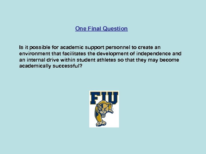One Final Question Is it possible for academic support personnel to create an environment