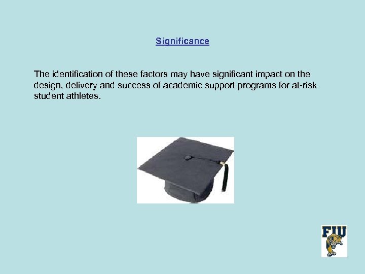 Significance The identification of these factors may have significant impact on the design, delivery