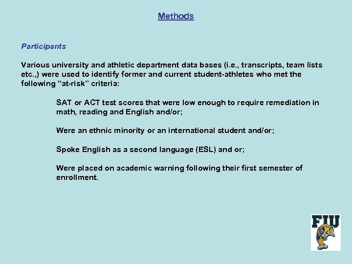 Methods Participants Various university and athletic department data bases (i. e. , transcripts, team