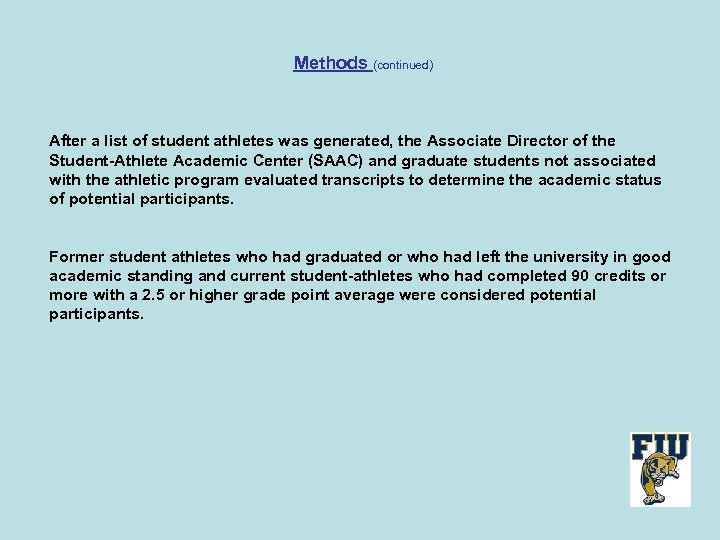 Methods (continued) After a list of student athletes was generated, the Associate Director of