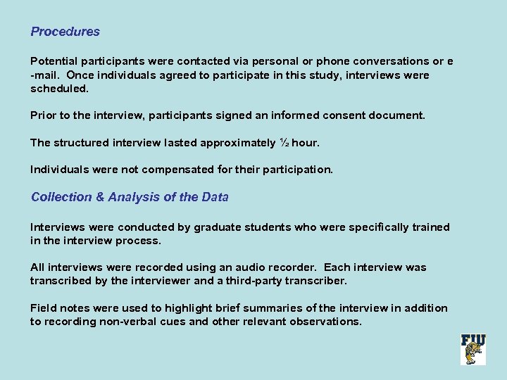 Procedures Potential participants were contacted via personal or phone conversations or e -mail. Once