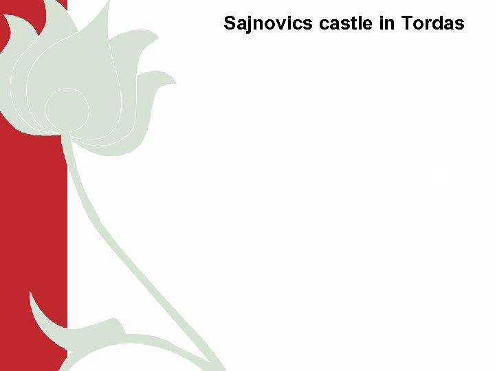 Sajnovics castle in Tordas 