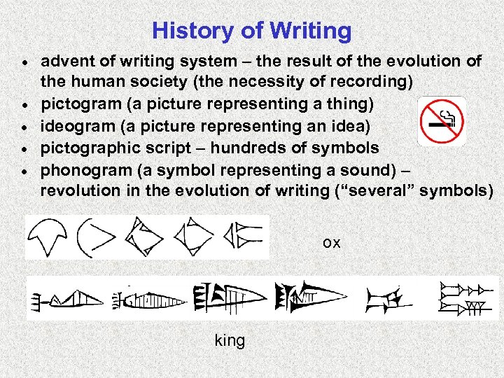 History of Writing · · · advent of writing system – the result of