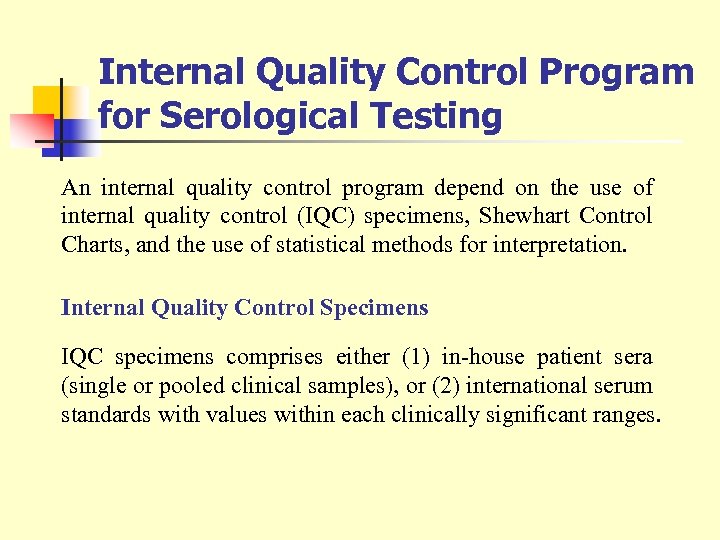 Internal Quality Control Program for Serological Testing An internal quality control program depend on