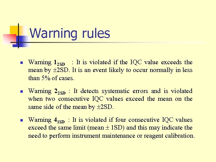 Warning rules n n n Warning 12 SD : It is violated if the
