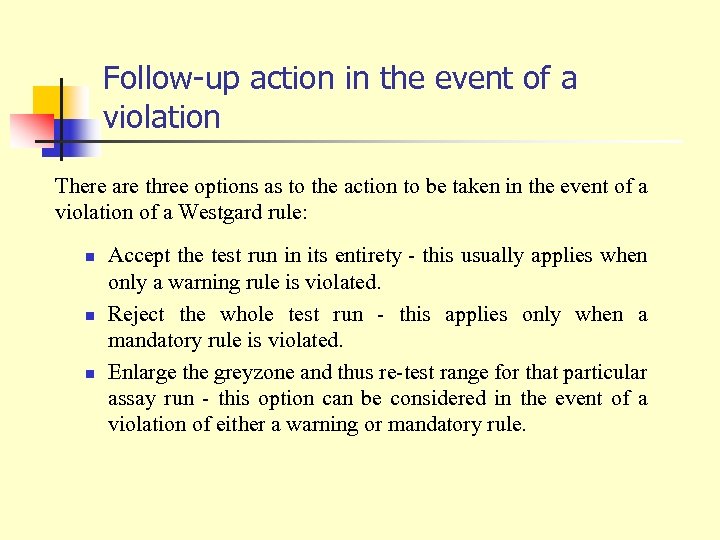Follow-up action in the event of a violation There are three options as to