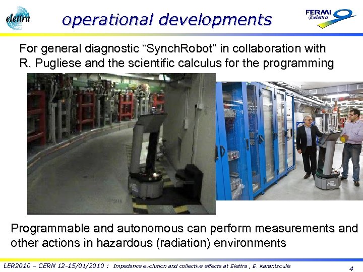 operational developments For general diagnostic “Synch. Robot” in collaboration with R. Pugliese and the