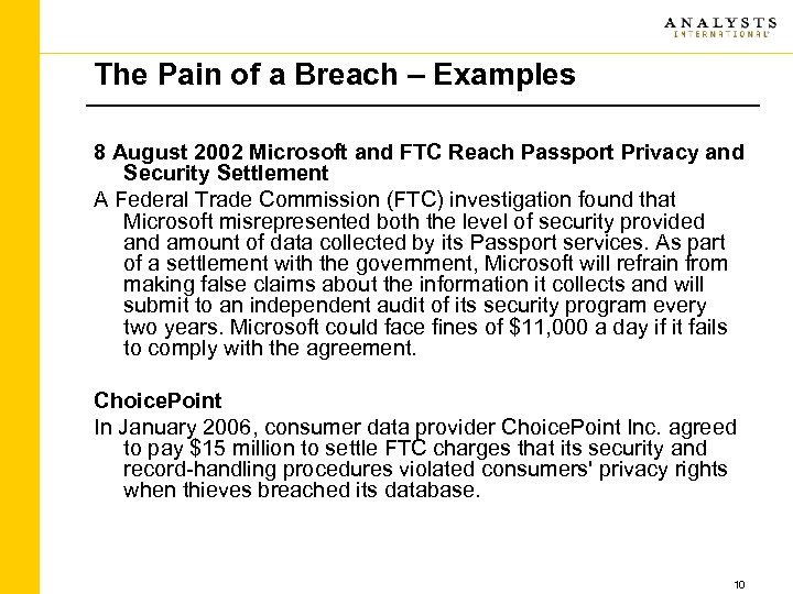 The Pain of a Breach – Examples 8 August 2002 Microsoft and FTC Reach