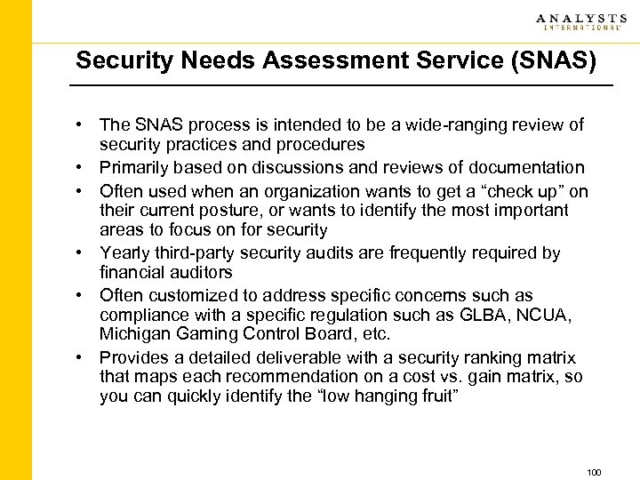 Security Needs Assessment Service (SNAS) • The SNAS process is intended to be a