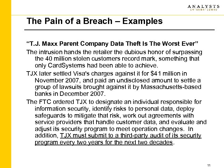 The Pain of a Breach – Examples “T. J. Maxx Parent Company Data Theft