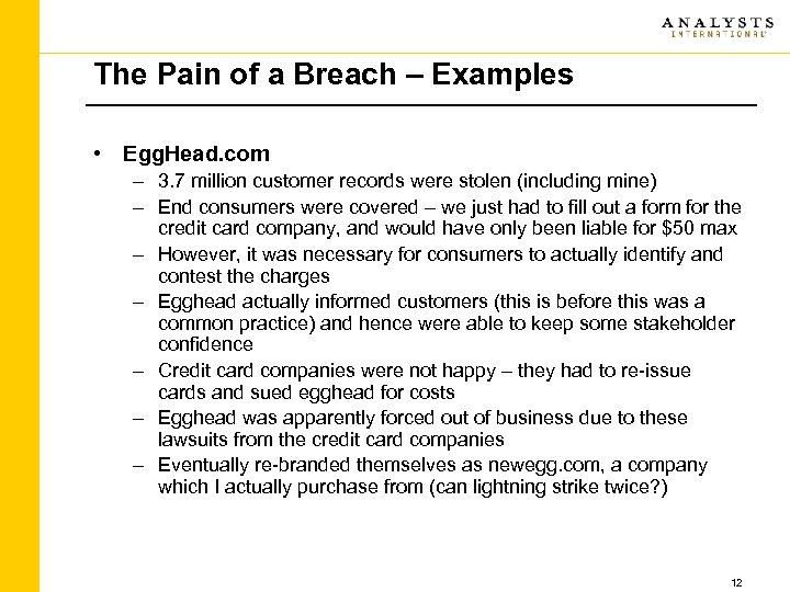 The Pain of a Breach – Examples • Egg. Head. com – 3. 7
