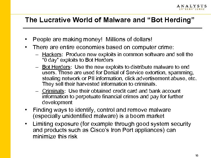 The Lucrative World of Malware and “Bot Herding” • People are making money! Millions