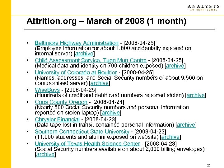 Attrition. org – March of 2008 (1 month) • • Baltimore Highway Administration -