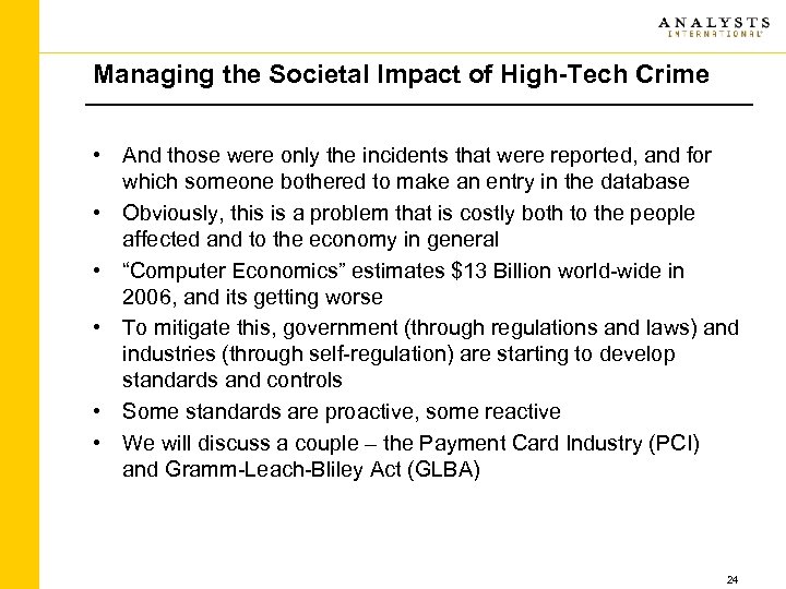 Managing the Societal Impact of High-Tech Crime • And those were only the incidents