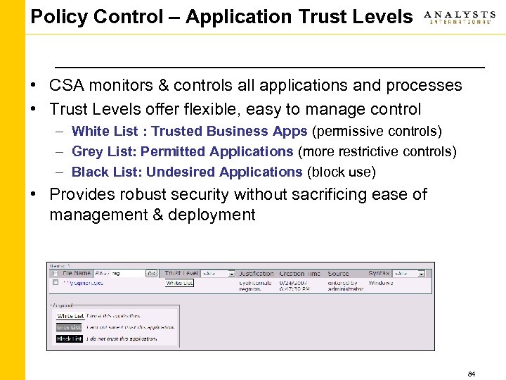 Policy Control – Application Trust Levels • CSA monitors & controls all applications and