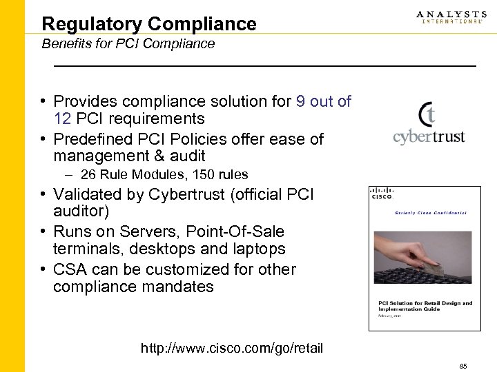 Regulatory Compliance Benefits for PCI Compliance • Provides compliance solution for 9 out of