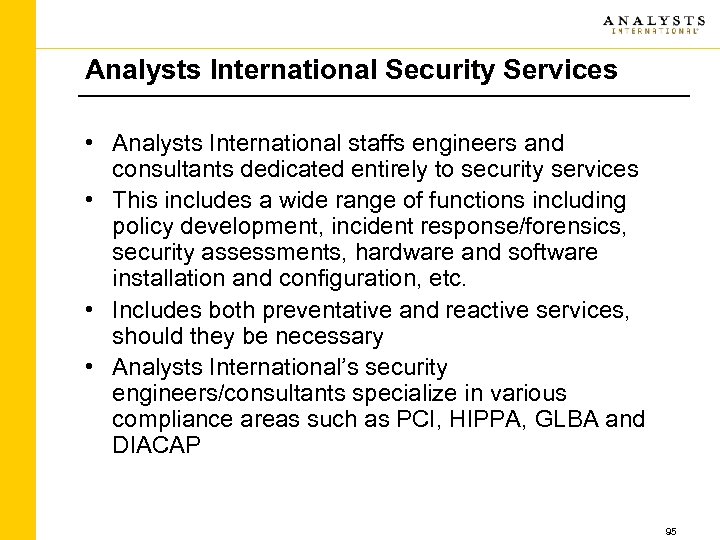 Analysts International Security Services • Analysts International staffs engineers and consultants dedicated entirely to