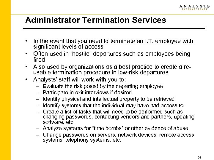 Administrator Termination Services • In the event that you need to terminate an I.