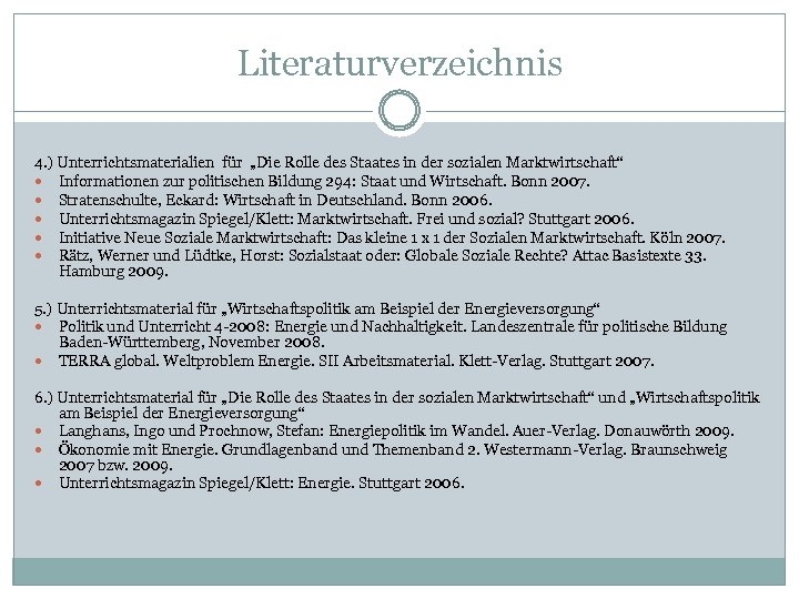 Literaturverzeichnis 4. ) Unterrichtsmaterialien für „Die Rolle des Staates in der sozialen Marktwirtschaft“ Informationen