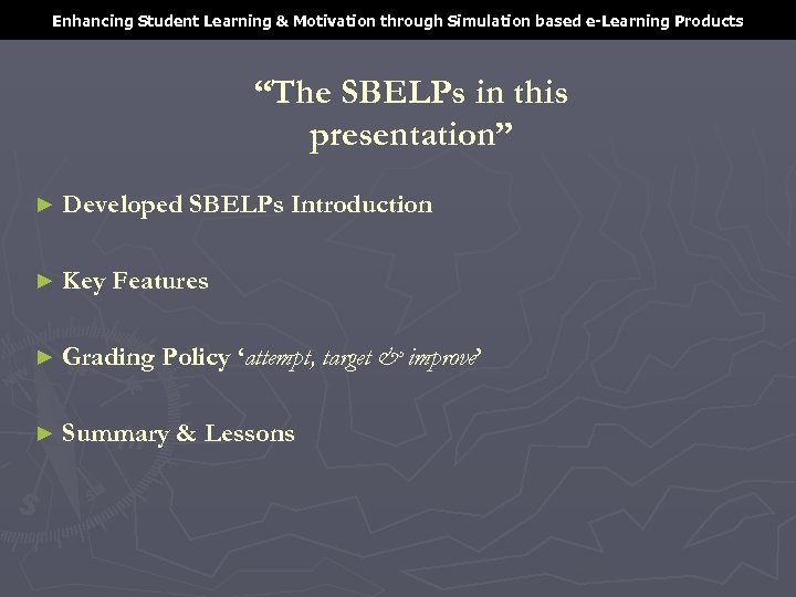 Enhancing Student Learning & Motivation through Simulation based e-Learning Products “The SBELPs in this