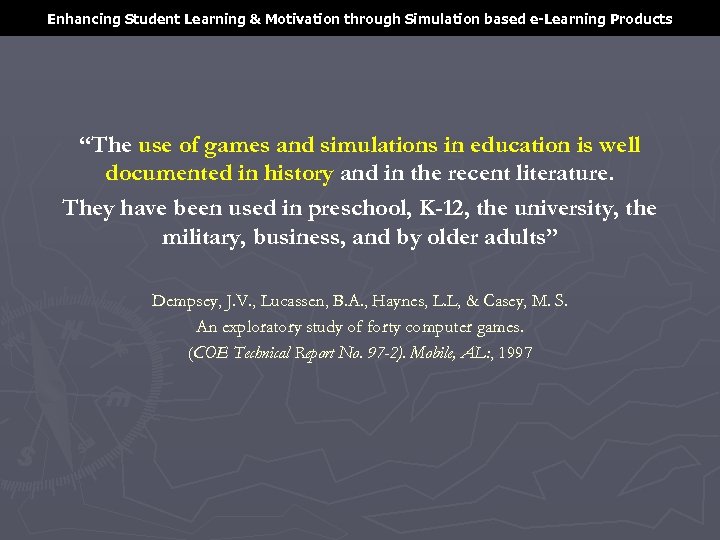 Enhancing Student Learning & Motivation through Simulation based e-Learning Products “The use of games