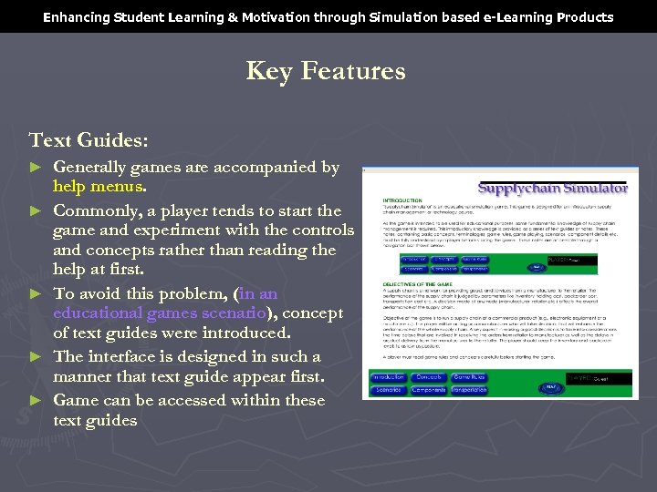 Enhancing Student Learning & Motivation through Simulation based e-Learning Products Key Features Text Guides: