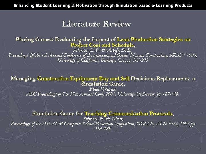 Enhancing Student Learning & Motivation through Simulation based e-Learning Products Literature Review Playing Games:
