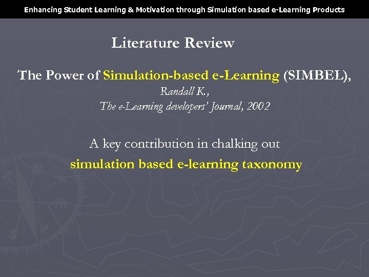 Enhancing Student Learning & Motivation through Simulation based e-Learning Products Literature Review The Power