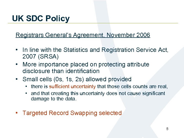 UK SDC Policy Registrars General’s Agreement, November 2006 • In line with the Statistics