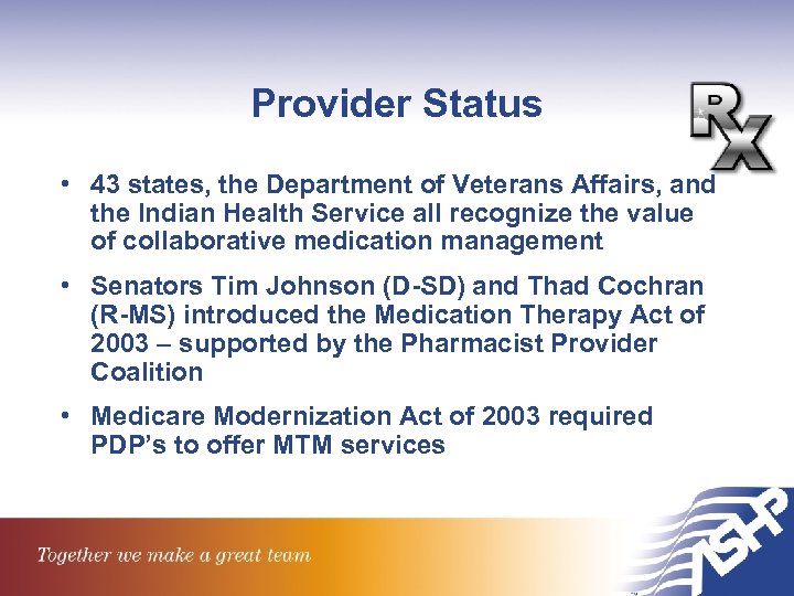 Provider Status • 43 states, the Department of Veterans Affairs, and the Indian Health