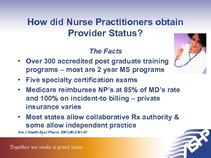 How did Nurse Practitioners obtain Provider Status? • • The Facts Over 300 accredited