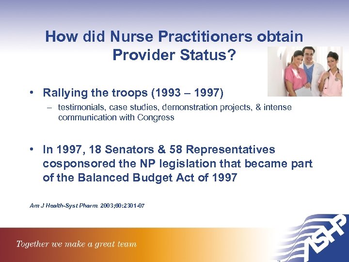 How did Nurse Practitioners obtain Provider Status? • Rallying the troops (1993 – 1997)