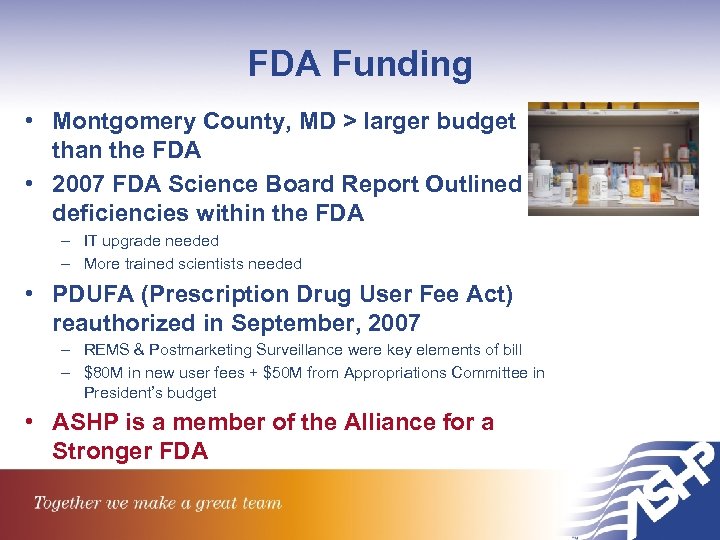 FDA Funding • Montgomery County, MD > larger budget than the FDA • 2007