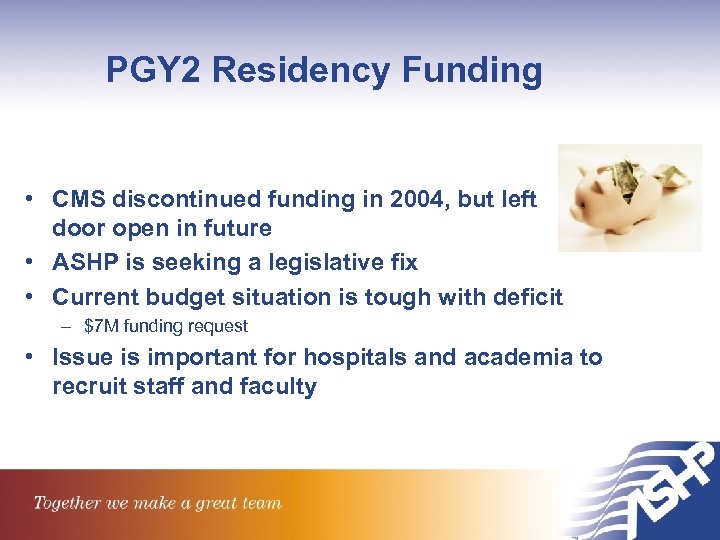 PGY 2 Residency Funding • CMS discontinued funding in 2004, but left door open