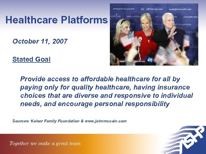 Healthcare Platforms October 11, 2007 Stated Goal Provide access to affordable healthcare for all