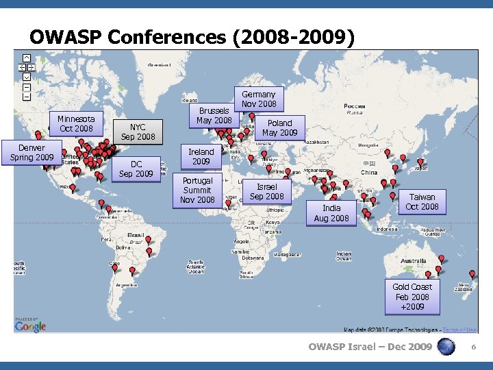 OWASP Conferences (2008 -2009) Minnesota Oct 2008 Denver Spring 2009 NYC Sep 2008 DC