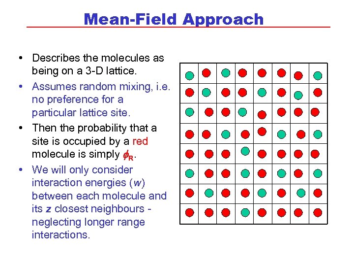 Mean-Field Approach • Describes the molecules as being on a 3 -D lattice. •
