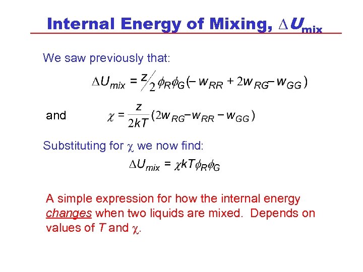 Internal Energy of Mixing, DUmix We saw previously that: and Substituting for c we
