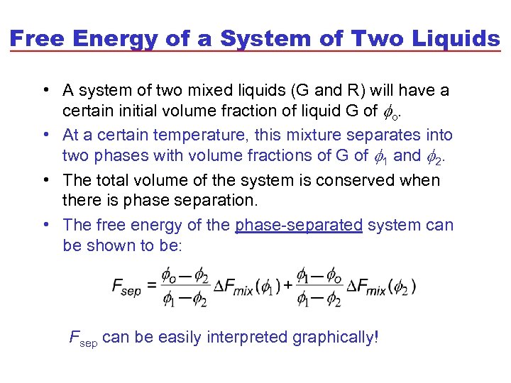 Free Energy of a System of Two Liquids • A system of two mixed