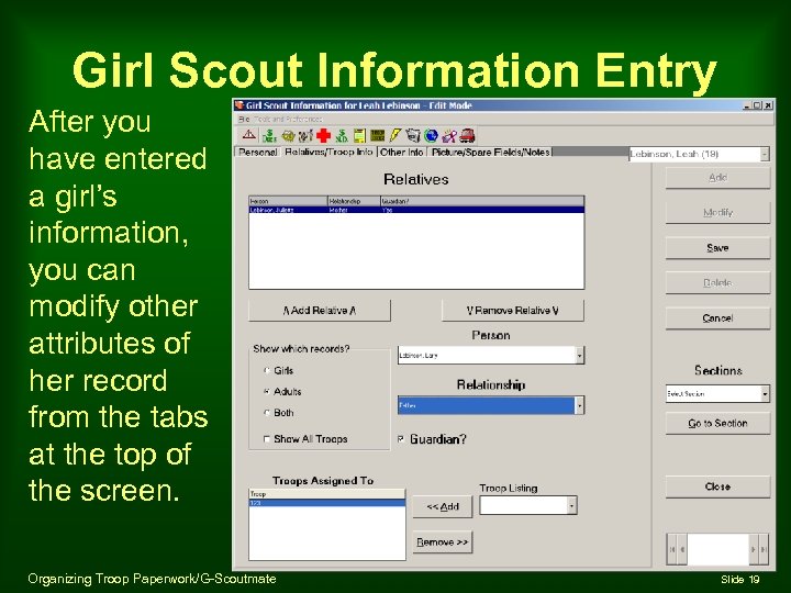 Girl Scout Information Entry After you have entered a girl’s information, you can modify