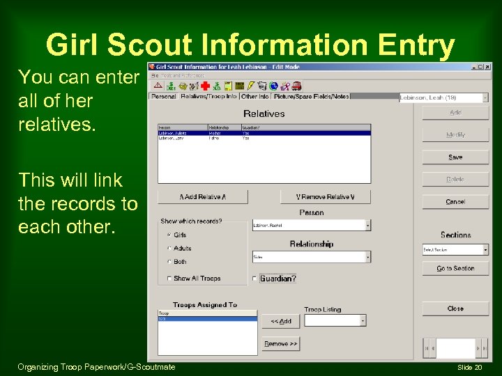 Girl Scout Information Entry You can enter all of her relatives. This will link