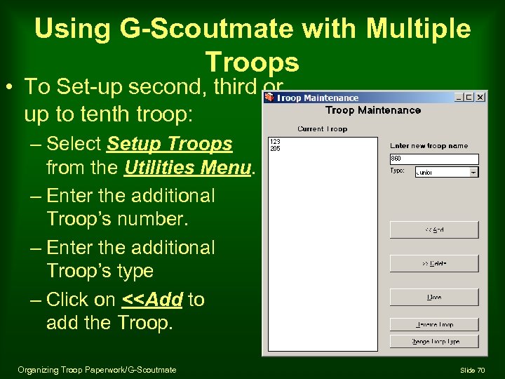 Using G-Scoutmate with Multiple Troops • To Set-up second, third or up to tenth