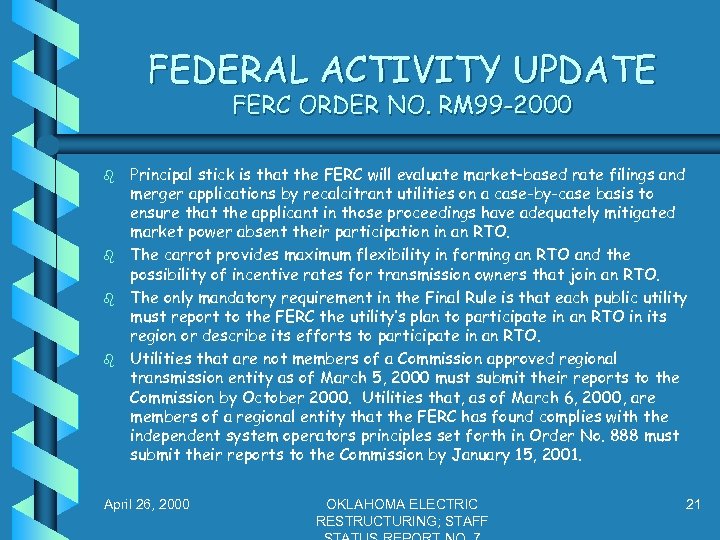 FEDERAL ACTIVITY UPDATE FERC ORDER NO. RM 99 -2000 b b Principal stick is