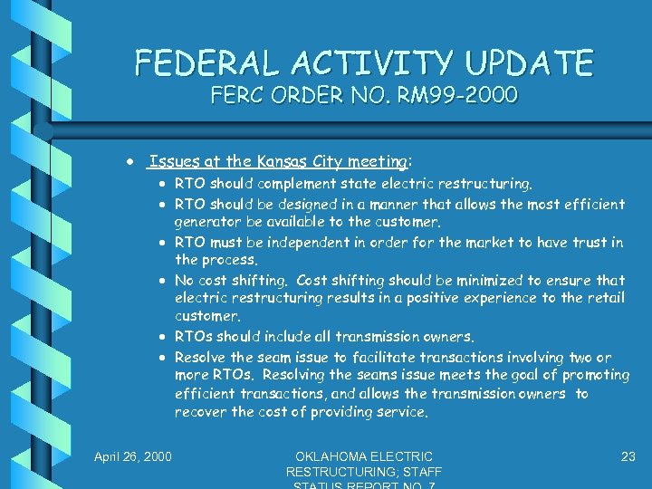 FEDERAL ACTIVITY UPDATE FERC ORDER NO. RM 99 -2000 · Issues at the Kansas