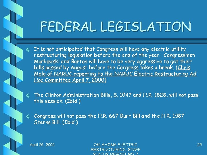 FEDERAL LEGISLATION b b b It is not anticipated that Congress will have any