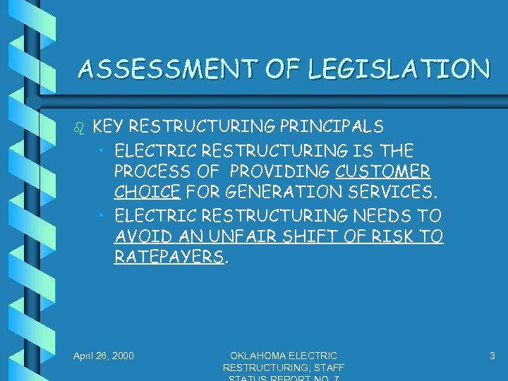 ASSESSMENT OF LEGISLATION b KEY RESTRUCTURING PRINCIPALS • ELECTRIC RESTRUCTURING IS THE PROCESS OF