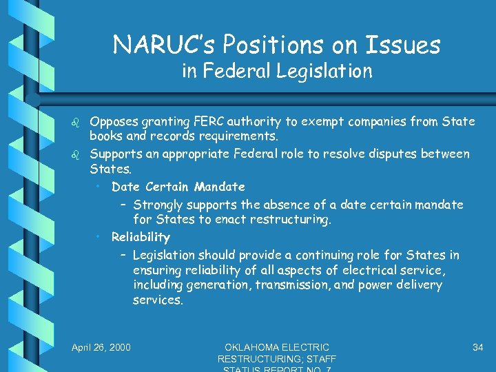 NARUC’s Positions on Issues in Federal Legislation b b Opposes granting FERC authority to