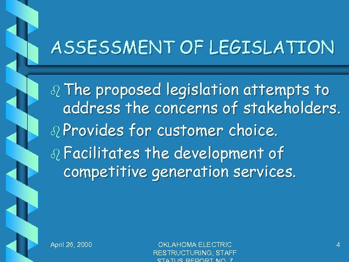 ASSESSMENT OF LEGISLATION b The proposed legislation attempts to address the concerns of stakeholders.